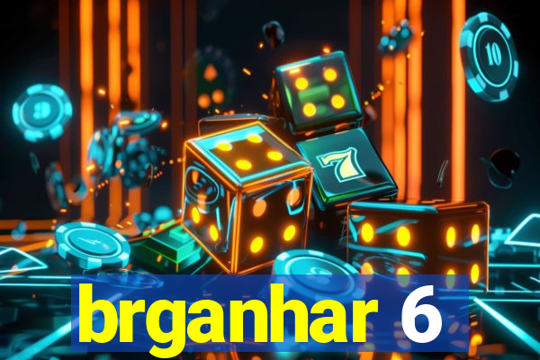 brganhar 6